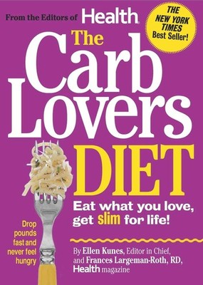The CarbLovers Diet: Eat What You Love, Get Slim for Life! - Kunes, Ellen|La...