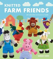 Knitted Farm Friends | 20 Adorable Animals To Make | Sarah Keen | Englisch