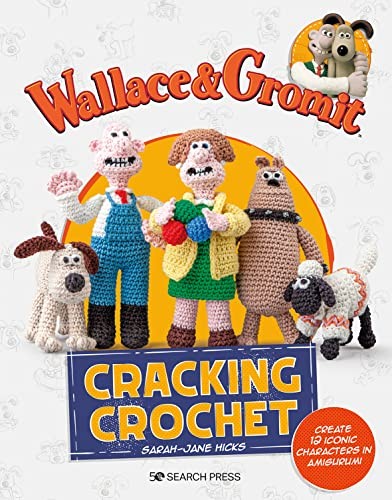Wallace & Gromit: Cracking Crochet: Create 12 Iconic Characters in Amigurumi by - Image 6