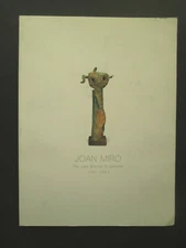 JOAN MIRO The Last Bronze Sculptures 1981-1983 GERALD PETERS GALLERY 2006