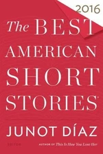 The Best American Short Stories 2016 - paperback, 0544582896, Junot Díaz