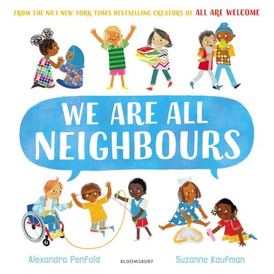 We Are All Neighbours | From the creators of All Are Welcome | Alexandra Penfold
