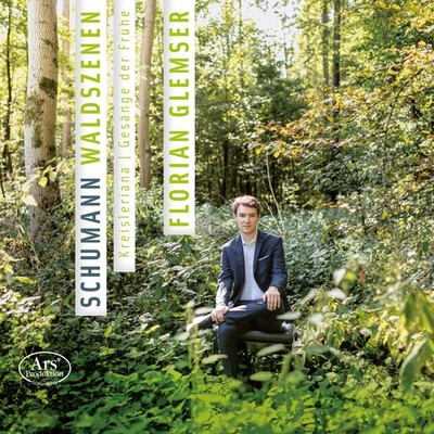 Schumann / Glemser - Robert Schumann: Waldszenen Kreisleriana & Gesange der Fruh