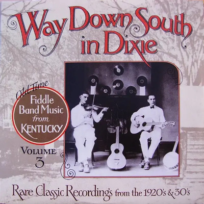 LP Way Down South In Dixie : Old Time Fiddle Band Music From Kentucky Volume 3