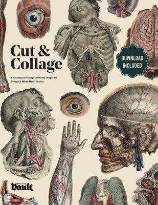 Kale James | Cut and Collage A Treasury of Vintage Anatomy Images for Collage...