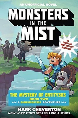 MONSTERS IN THE MIST: THE MYSTERY OF ENTITY303 BOOK TWO: A By Mark Cheverton NEW