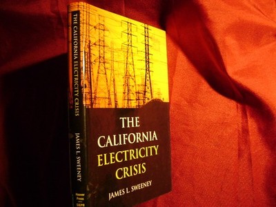 Sweeney, James L. The California Electricity Crisis. 2002. Illustrated. Importan