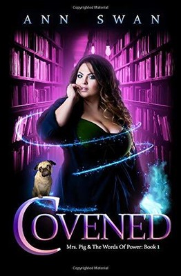 COVENED: A MAGICAL REVERSE HAREM ROMANCE (MRS PIG AND THE By Ann Swan BRAND NEW