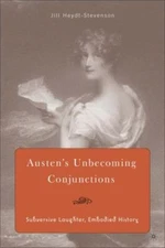 Austen's Unbecoming Conjunctions: Subversive Laughter, Embodied History, Heydt-S