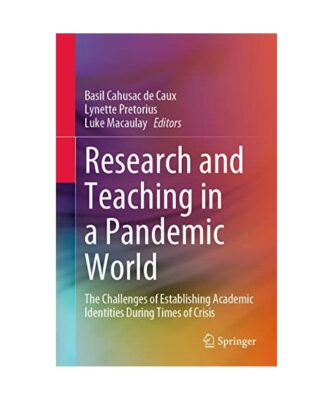 Research and Teaching in a Pandemic World: The Challenges of Establishing Academ