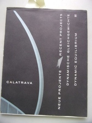 Santiago Calatrava Dynamische Gleichgewichte Neue Projekte Dynamic Equilibrium C