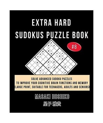 Extra Hard Sudokus Puzzle Book #8: Solve Advanced Sudoku Puzzles To Improve Your