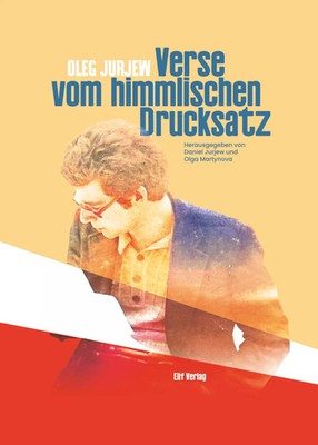 Verse vom himmlichen Drucksatz | Gedichte und Essays | Oleg Jurjew | Buch | 2025
