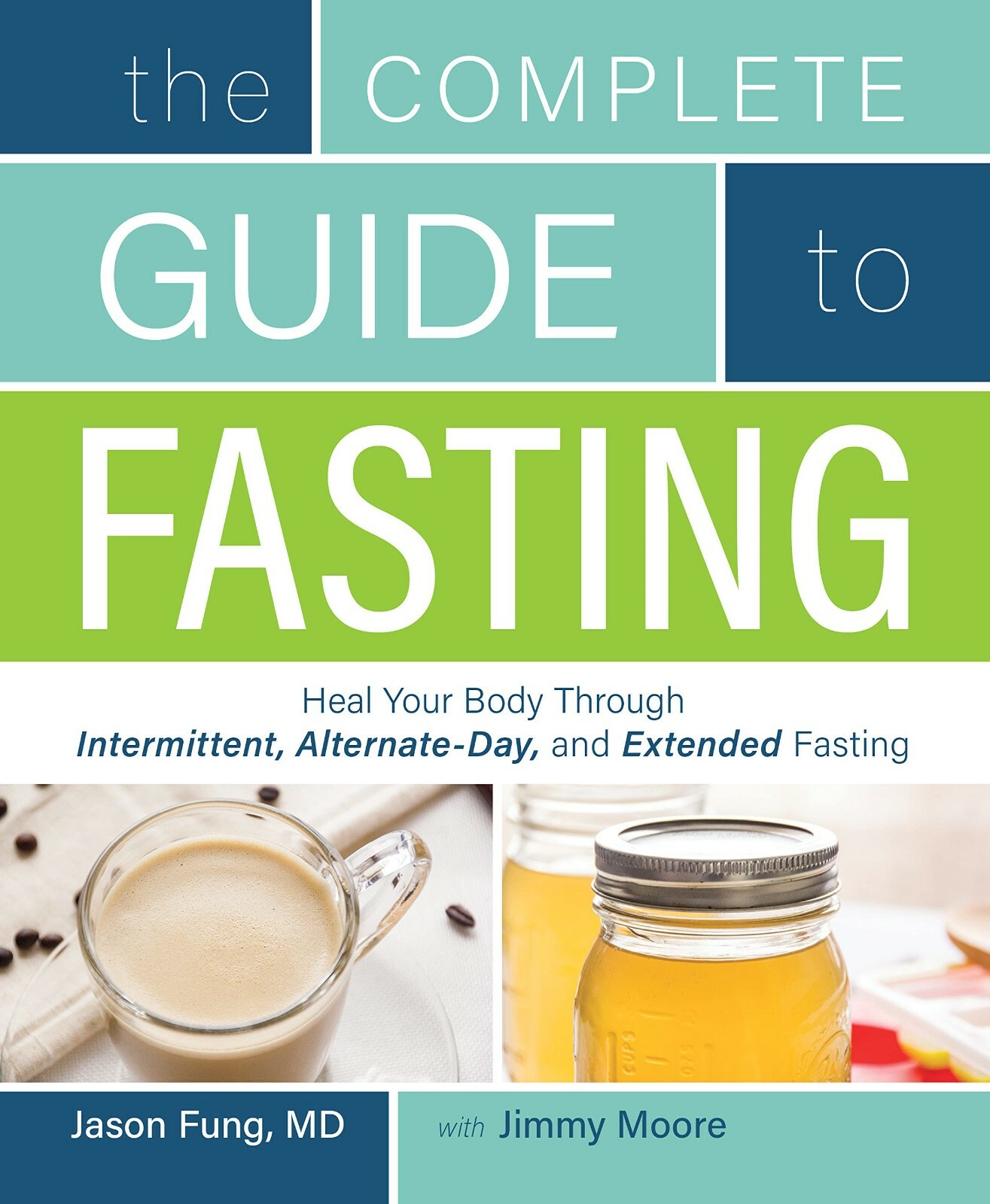 The Complete Guide to Fasting Heal Your Body Through Intermittent By  Jason Fung