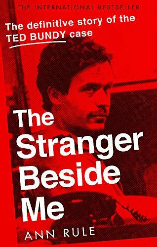 The Stranger Beside Me: The Inside Story of Serial Killer Ted Bundy (New Edit.