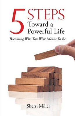 5 Steps Toward a Powerful Life by Miller, Sherri [Paperback]