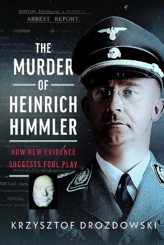 The Murder of Heinrich Himmler by Krzysztof Drozdowski - 9781036145347