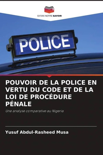 Yusuf Abdul-Rasheed Musa | Pouvoir De La Police En Vertu Du Code Et De La Loi...-image