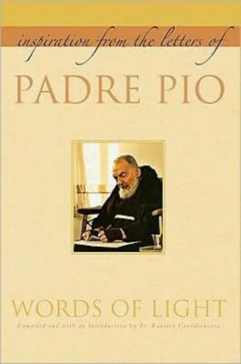 Words Of Light: Inspiration From The Letters Of Padre Pio