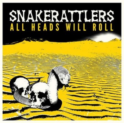 Snakerattlers All Heads Will Roll (Vinyl) 12'' Album (US IMPORT)