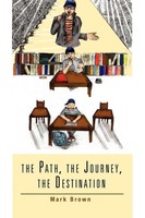 Mark Brown | The Path, The Journey, The Destination | Taschenbuch | Englisch