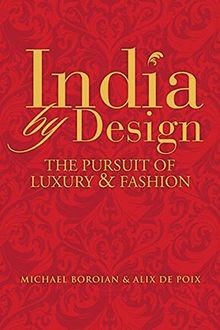 India by Design: The Pursuit of Luxury and Fashion von M... | Buch | Zustand gut