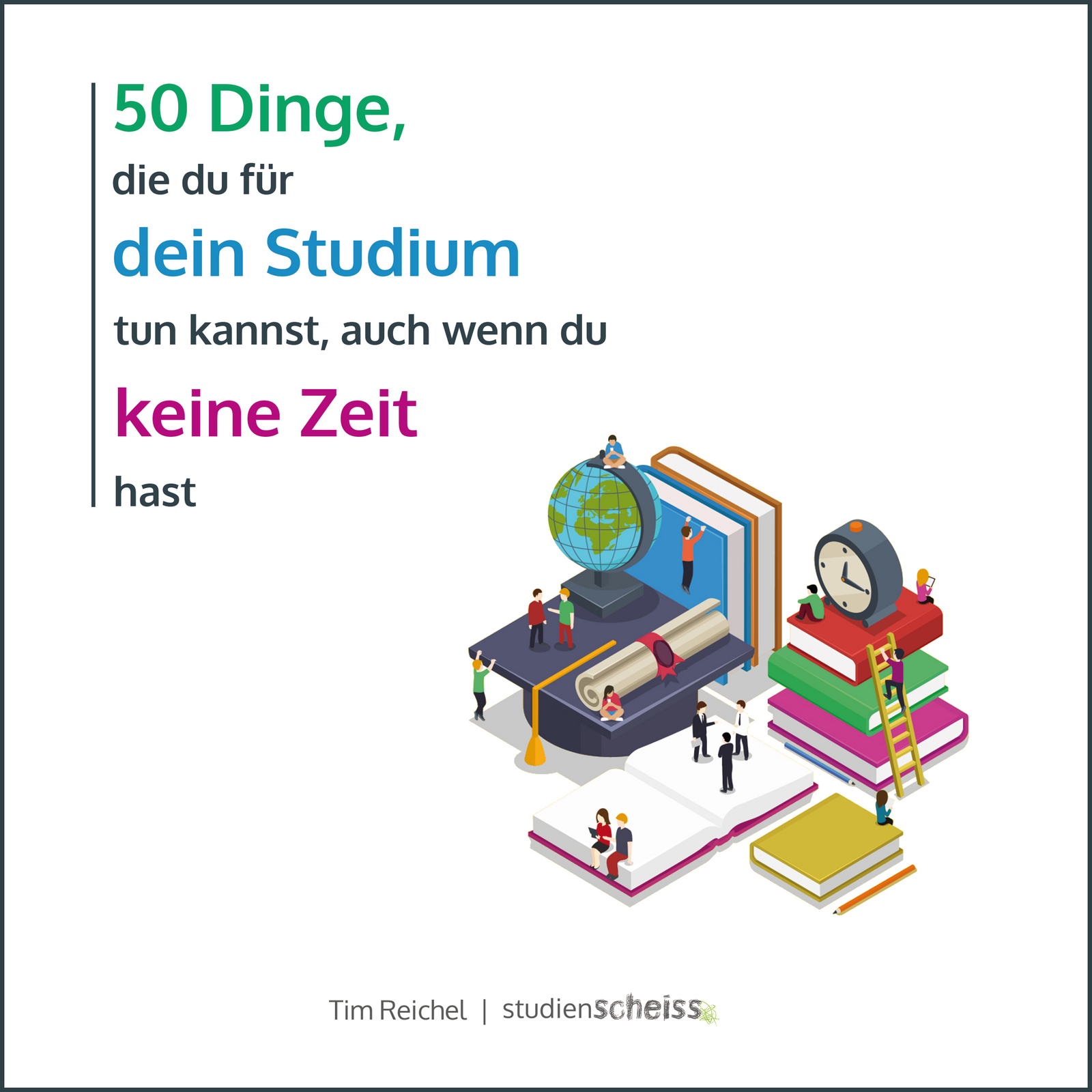 Thumbnail - Tim Reichel / 50 Dinge, Die Du Für Dein Studium Tun Kannst, Auch Wenn
