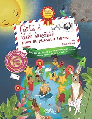CARTA A MIS SUENOS: PARA EL PLANETA TIERRA (SPANISH By Pilar Velez & Alynor Diaz