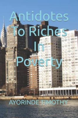 Antidotes To Riches In Poverty -  NEW AYORINDE. TIMOT 2022-09-15