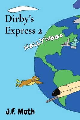 Dirby's Express 2: Dirby's World Tour by J.F. Moth Paperback Book