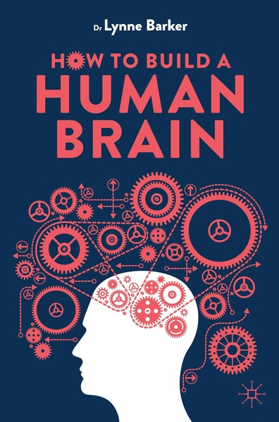 How To Build A Human Brain Lynne Barker Taschenbuch Xxi Englisch 2024 BirkhäUser-image