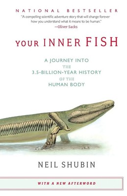 Your Inner Fish | A Journey into the 3.5-Billion-Year History of the Human Body
