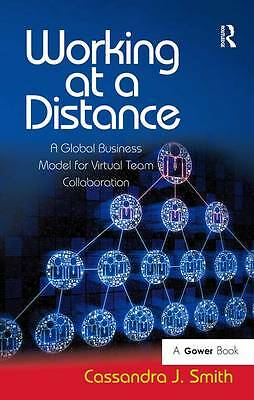 Working at a Distance: A Global Business Model for Virtual Team Collaboration b