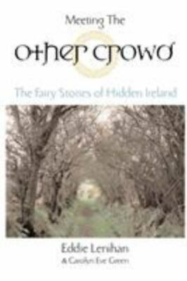Meeting the Other Crowd: The Fairy Stories of Hidden Ireland - Paperback - GOOD