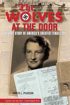 Wolves at the Door: The True Story Of America's Greatest Female
