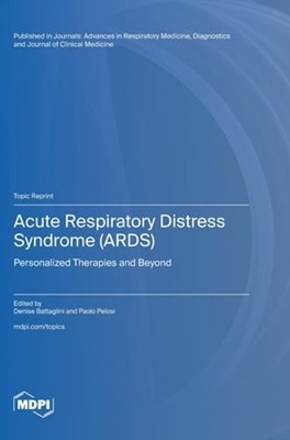 Acute Respiratory Distress Syndrome (ARDS): Personalized Therapies and Beyond