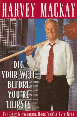 Dig Your Well before You'RE Thirsty, Mackay, Harvey