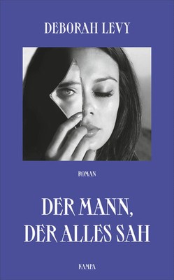 Der Mann, der alles sah | Deborah Levy | Buch | 288 S. | Deutsch | 2020