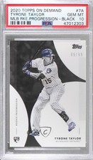 2020 On Demand Rookie Progression Black 85/99 Tyrone Taylor PSA 10 GEM MT 09fc