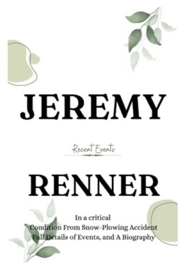 Jeremy Renner In a Critical Condition From Snow-plowing -  NEW RECENT. EVENTS 20