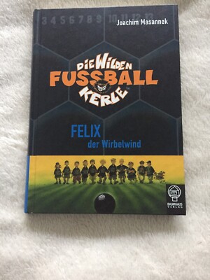 Die wilden Fußball Kerle   Felix, der Wirbelwind  von Joachim Masannek NEU