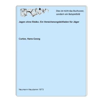 Jagen ohne Risiko. Ein Versicherungsleitfaden für Jäger