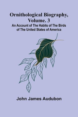 Ornithological biography, Vol. 3 John James Audubon Taschenbuch Englisch 2026