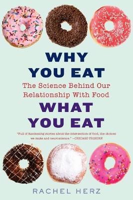 Why You Eat What You Eat - The Science Behind Our
