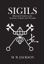 Sigils: Illustrated Guide to The Symbols of Spirit and Intent