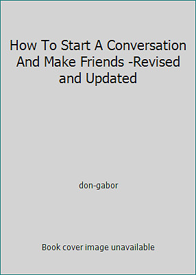 How To Start A Conversation And Make Friends -Revised and Updated by ...