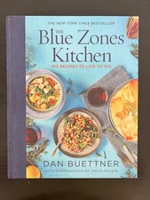 The Blue Zones Kitchen : 100 Recipes to Live To 100 by Dan