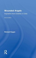 Wounded Angels | Inspiration From Children In Crisis, Second Edition | Kagan