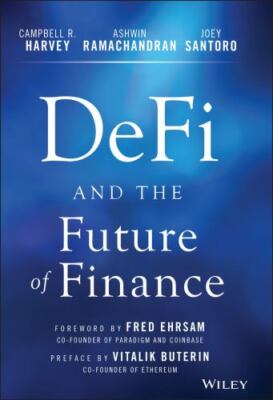 DeFi and the Future of Finance, Harvey, Campbell R.,Ramachandran, Ashwin,Santoro