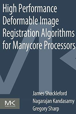 High Performance Deformable Image Registration , Shackleford.=